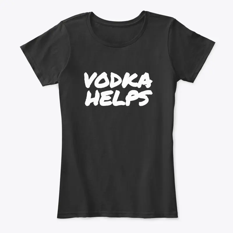 "VODKA HELPS" COLLECTION!