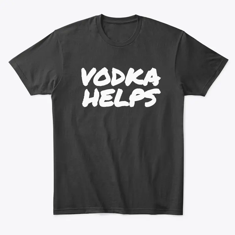 "VODKA HELPS" COLLECTION!